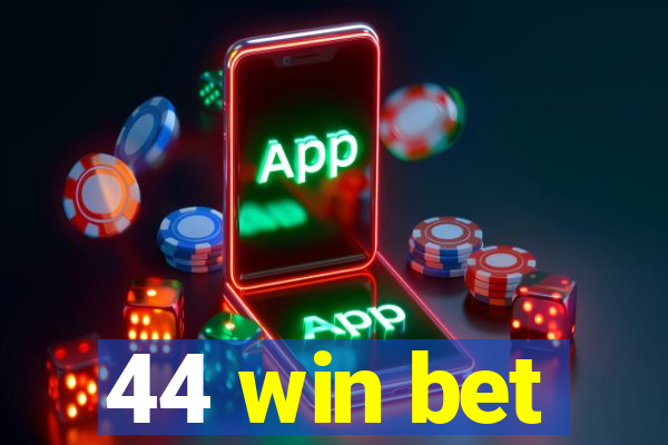 44 win bet